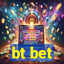 bt bet